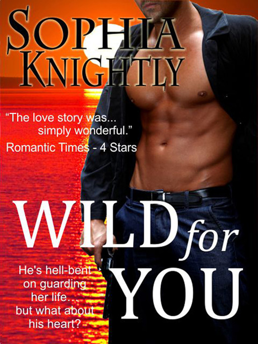 Title details for Wild For You by Sophia Knightly - Available